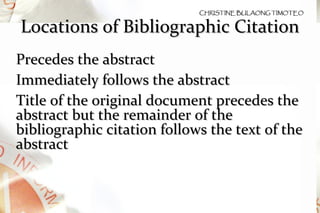 Locations of Bibliographic Citation Precedes the abstract Immediately follows the abstract Title of the original document precedes the abstract but the remainder of the bibliographic citation follows the text of the abstract 