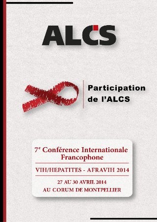 Abstracts de l'ALCS - 7ème conférence internationale francophone VIH/Hépatites (AFRAVIH 2014)