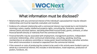 What information must be disclosed?
• Relationships with any commercial interest of the individual’s spouse/partner may be...