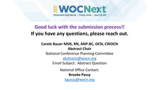 Good luck with the submission process!!
If you have any questions, please reach out.
Carole Bauer MSN, RN, ANP-BC, OCN, CW...