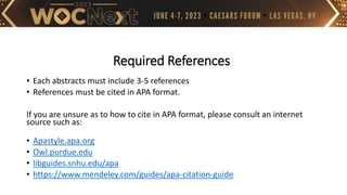 Required References
• Each abstracts must include 3-5 references
• References must be cited in APA format.
If you are unsu...