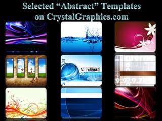 Selected “Abstract” Templates on CrystalGraphics.com 