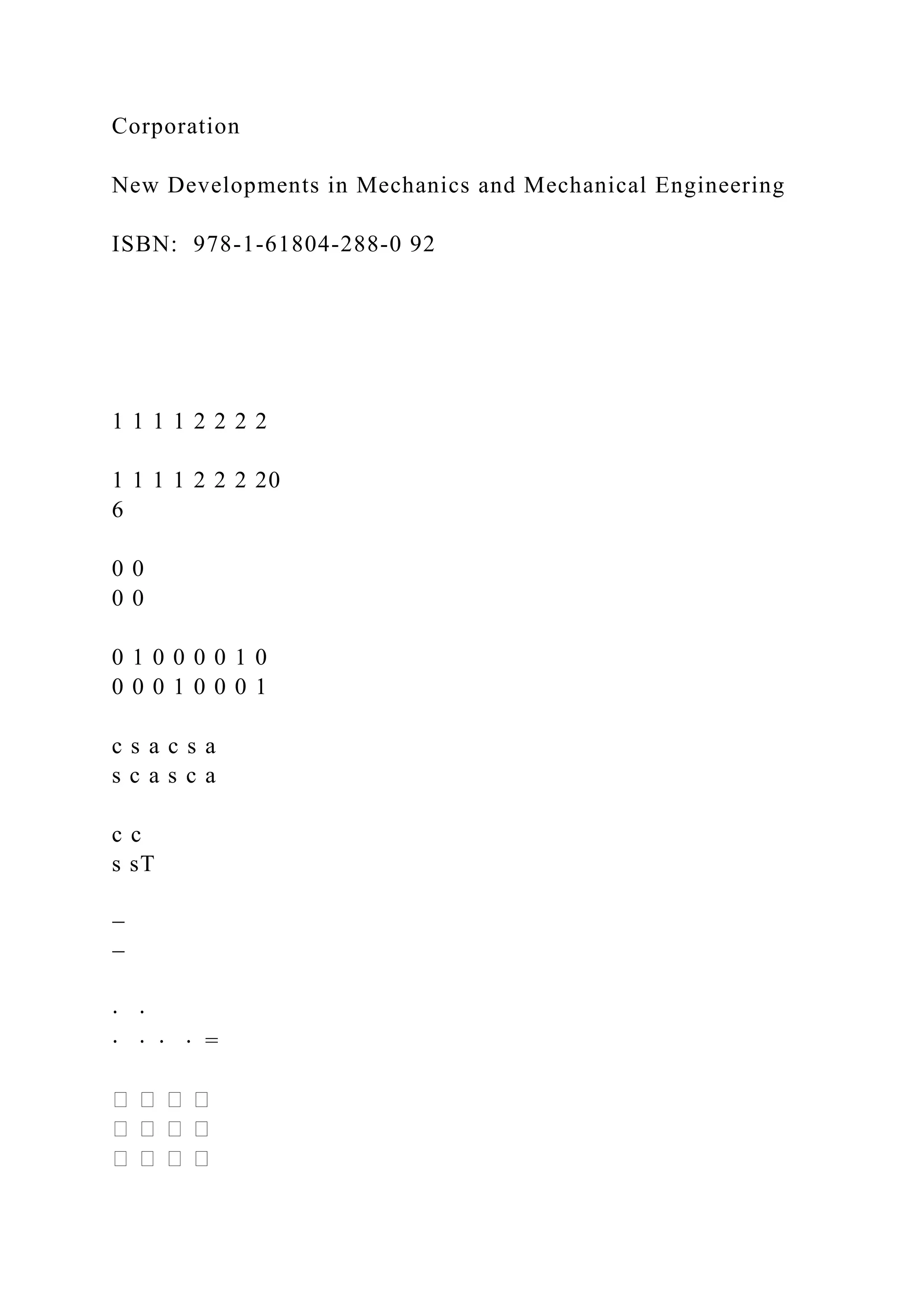 Corporation
New Developments in Mechanics and Mechanical Engineering
ISBN: 978-1-61804-288-0 92
1 1 1 1 2 2 2 2
1 1 1 1 2 2 2 20
6
0 0
0 0
0 1 0 0 0 0 1 0
0 0 0 1 0 0 0 1
c s a c s a
s c a s c a
c c
s sT
−
−
⋅ ⋅
⋅ ⋅ ⋅ ⋅ =
 