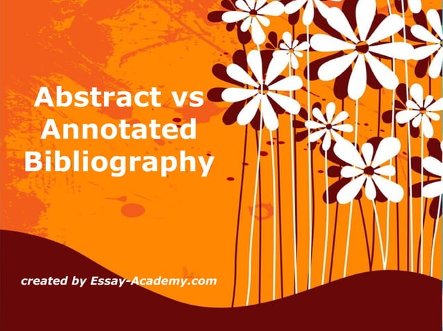 Abstract vs annotated bibliography | PPT