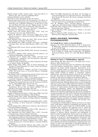 J Pediatr Hematol Oncol      Volume 32, Number 1, January 2010                                                                   Abstracts



Donald Lateiner (1996). Sardonic Smile: Nonverbal behavior in         Aldert Vrij (2000). Detecting lies and deceit. The Psychology of
  Homeric Epic. The University of Michigan Press.                       Lying and Implications for Professional Practice. John Wiley 
Johannes Haubold’s review (.pdf ﬁle)                                    Sons. See also M. Prat and A. M. Arroyo’s summary of the book
Joel Lidov’s review (alternative site for this review)                  (in Spanish).
Johann Casper Lavater (1841). The Physiognomist’s Own Book: An        Anna Wierzvicka (1999). Emotions Across Languages and Cultures.
  Introduction to Physiognomy Drawn from the Writings of Lavater.       Diversity and Universals. Cambridge University Press.
  James Kay Jun.,  Brother, Pittsburg (C. H. Kay  Co.) Full         Aron W. Wolfgang (1997). Nonverbal Behavior. Perspectives,
  text and Plates New link (see also: Digital Lavater, by Ross          Applications, Intercultural Insights. Hogrefe  Huber Publisher.
  Woodrow  The University of Newcastle, 2001) New link.              Sol Worth (1981). Studying Visual Communication. University of
Dale Leathers (1997). Successful Nonverbal Communication:               Pennsylvania Press. Full text.
  Principles and Applications. Allyn  Bacon.                         Leslie A. Zebrowitz (1997). Reading Faces. Window to the Soul?
Michael Lewis and Carolyn Saarni (eds.) (1993). Lying and               Westview Press.
  Deception in Everyday Life. Guilford Press.                         Leslie A. Zebrowitz (1997). Reading Faces: Window to the Soul?
Dominic W. Massaro (1997). Perceiving Talking Faces: From               Westview Press. (Brandeis University Site).
  Speech Perception to a Behavioral Principle. MIT Press. See also
  Nguyen’s review.
David McNeill (1992). Hand and Mind: What Gestures Reveal             BOOKS: DISCOURSE, NONVERBAL,
  About Thought. University of Chicago Press.                         PSYCHOLINGUSITICS
David McNeill (Ed.) (2000). Language and Gesture. Cambridge           Two In-depth Review Articles on Nonverbal Behavior
  University Press. See also Nicla Rossini’s (2001) review. New
  link.                                                               Burgoon, J. K. (1993). Nonverbal Signals. In: M. L. Knapp,  G.
Lynn Messing (1999). Gesture, Speech, and Sign. Oxford University       R. Miller (eds.). Handbook of Interpersonal Communication. 2nd
  Press.                                                                ed. pp. 229–285. Sage.
Gerald R. Miller and James B Stiﬀ (1993). Deceptive Communica-        DePaulo B. M.  Friedman H. S. (1998). Nonverbal Communication.
                                                                        In: D. T. Gilbert, S. T. Fiske, and G. Lindzey (eds.). The Handbook
  tion. Sage.
                                                                        Of Social Psychology. 4th ed., Vol. 2, pp. 3-40). Boston: McGraw-
Constance E. Obudho (1979). Human Nonverbal Behavior. An
  annotated bibliography. Greenwood Press.                              Hill.
H. Papousek and U. Jurgens (Eds.). (1992). Nonverbal Vocal
                           ¨
  Communication. Comparative and Developmental Approaches.
  Cambridge University Press.                                         Delirium in Cancer: A Multidisciplinary Approach
    ´                           ´                      ´
Jose Parejo (1995). Comunicacion no verbal y educacion. El cuerpo     Amira Morag, RN, MA. Head Nurse of Davidoﬀ Cancer Center,
                     ´
  y la escuela. Paidos. (In Spanish).                                 Bielinson, Rabin Medical Center.
Stephen Rogers Peck (1998). Atlas of Facial Expression—An             A 56-year-old man with lung cancer was admitted to the oncology
  Account of Facial Expression for Artists, Actors and Writers.       ward with delirium requiring heavy sedation. A month before
  Oxford University Press.                                            admission his family noticed progressive deterioration in his
Pierre Philippot, Robert S. Feldman, and Erik J. Coats (Eds.).        behavior, including refusal to attend medical reviews, confusion
  (1999). The Social Context of Nonverbal Behavior. Cambridge         and increasingly aggressive and violent behavior. History from the
  University Press.                                                   family further revealed an inability to concentrate, auditory
Sally Planalp (1999). Communicating emotion. Social, moral, and       hallucinations, and paranoid ideations about his wife wanting to
  cultural processes. Cambridge University Press.                     hurt him. His family was distressed and frightened, due to their
Fernando Poyatos (Ed.). (1988). Cross-cultural Perspectives in        inability to help and his terrifying out-of-character behavior.
  Nonverbal Communication. Hogrefe  Huber Publishers.                In oncology the incidence of delirium ranges from 18% to 85%.1,2
Phillip Prodger (1997). An Annotated Catalogue of the Illustrations   Frequently, the etiology of delirium in cancer is multifactorial and
  of Human and Animal Expression from the Collection of Charles       often life-threatening. Although delirium per se is a poor prognostic
  Darwin. Edwin Mellen Press. See also this site.                     indicator in cancer, many studies indicate that delirium is reversible
James W. Redﬁeld (1852). Comparative Physiognomy; or,                 even with advanced disease if the underlying cause can be treated.2
  Resemblances Between Men and Animals. Redﬁeld. Full text;           Lawlor et al3 noted common treatable causes of delirium included
  pdf ﬁles of the ancient book pages. New link.                       psychoactive medications, opioids, and dehydration; irreversible
Martin Remland (1999). Nonverbal Communication in Everyday            causes of delirium included hypoxia and metabolic disturbances.
  Life Houghton Miﬄin.                                                Delirium has long been underdiagnosed and poorly managed by
Virginia P. Richmond and James C. McCroskey (2000). Nonverbal         nursing and medical staﬀ. The nature of delirium means that family
  Behavior in Interpersonal Relations. Allyn  Bacon.                 members and staﬀ are often slow to recognize the problem and
Robert W. Rieber. (Ed.). (1990). The Individual, Communication,       subsequently communicate poorly between themselves leading to
  and Society. Essays in memory of Gregory Bateson. Cambridge         impaired symptom assessment and delayed treatment decisions.3
  University Press.                                                   Delirium independently increases morbidity and mortality, treat-
                             ´             ´
James A. Russell and Jose Miguel Fernandez-Dols (Eds.). (1997).       ment costs, and stress in caregivers.
  The Psychology of Facial Expression. Cambridge University           A comprehensive multidisciplinary delirium protocol in our cancer
  Press.                                                              center could improve diagnosis, management and outcomes. Our
Klaus R. Scherer (Ed.). (1988). Facets of Emotion. Recent Research.   proposed protocol would include the CAM/Nu-DESC nursing
  Lawrence Erlbaum Associates.                                        assessment tool, anamnesis and diagnostic tests to: deﬁne the
Klaus R. Scherer and Paul Ekman (Eds.) (1984). Approaches to          etiology, identify medications, identify patient safety matters and
  Emotion. Lawrence Erlbaum Associates.                               family education. In parallel an evaluable nursing education
                ˚                      ´
Ullica Segerstrale and Peter Molnar (Eds.). (1997). Nonverbal         program to improve clinical assessment and management of
  Communication. Lawrence Erlbaum Associates.                         delirium would be implemented. Nurses need to be trained to be
H. K. Shukla (1994). Semiotica Indica: Encyclopaedic dictionary of    aware of the subtleties of clinically mild-to-moderate delirium,
  body-language in Indian art and culture (2 volumes). New Delhi:     especially in the geriatric oncology population and patients with
  Aryan Books International. (Ashok R Kelkar’s review).               multiorgan impairments. Early identiﬁcation of delirium often
Aron W. Siegman and Stanley Feldstein (eds.) (1985). Multi-           points the way to an hitherto unrecognized malady and leads to less
  channel Integrations of Nonverbal Behavior. Lawrence Erlbaum        severe delirium and shorter hospitalizations. Enjoining nurses and
  Associates.                                                         doctors to work more eﬃcaciously in identifying delirium in a
Aron W.Siegman and Stanley Feldstein (eds.) (1987). Nonverbal         multidisciplinary approach would improve the quality of life for
  Behavior and Communication. Lawrence Erlbaum Associates.            the patients and their family as well.


r   2010 Lippincott Williams  Wilkins                                                                    www.jpho-online.com |         53
 
