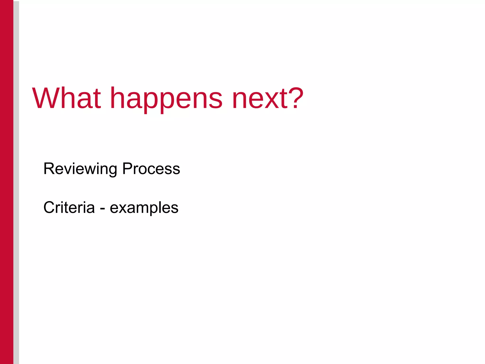 What happens next? Reviewing Process Criteria - examples 