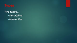 Two types…
Descriptive
Informative
 