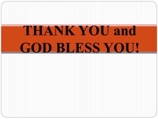 THANK YOU and
GOD BLESS YOU!
 