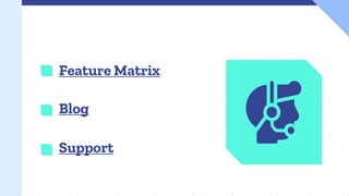 Support
Feature Matrix
Blog
 