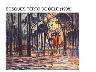 BOSQUES PERTO DE OELE (1908)
 