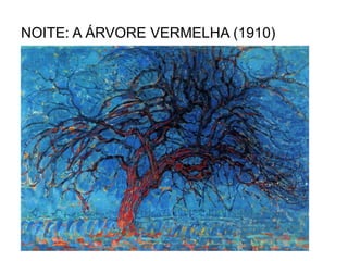 NOITE: A ÁRVORE VERMELHA (1910)
 