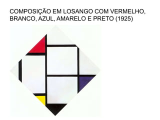 COMPOSIÇÃO EM LOSANGO COM VERMELHO,
BRANCO, AZUL, AMARELO E PRETO (1925)
 