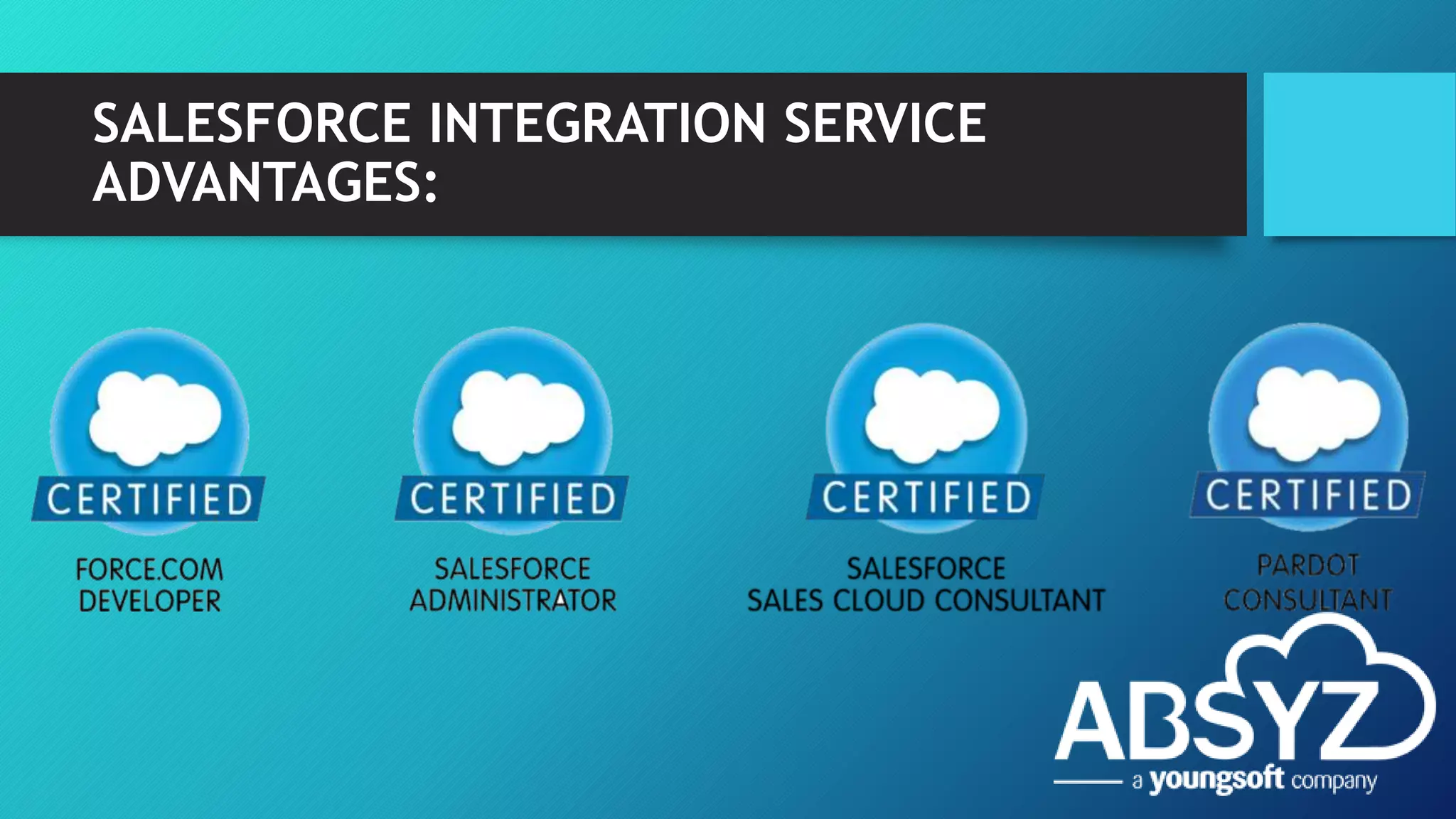 SALESFORCE INTEGRATION SERVICE
ADVANTAGES:
 