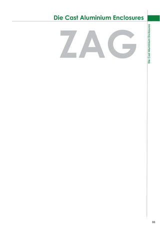 Die Cast Aluminium Enclosures 
88 
Die Cast Aluminium Enclosures 
ZAG 
 