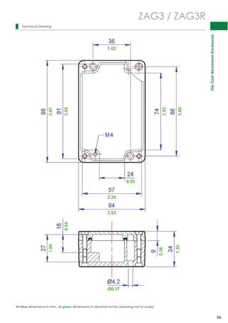 Die Cast Aluminium Enclosures 
98 
Technical Drawing 
ZAG3 / ZAG3R 
All blue dimensions in mm, all green dimensions in decimal inches (drawing not to scale) 
 