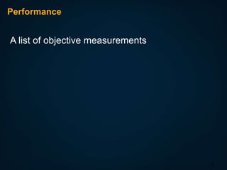 Performance

A list of objective measurements

3

 