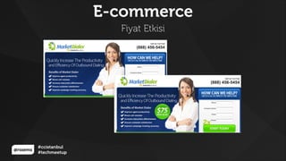 @rssems
#ccistanbul
#techmeetup
Fiyat Etkisi
E-commerce
2x
 