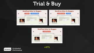 @rssems
#ccistanbul
#techmeetup
Trial & Buy
+47%
 