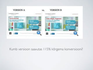 Kumb versioon saavutas 115% kõrgema konversiooni?
 