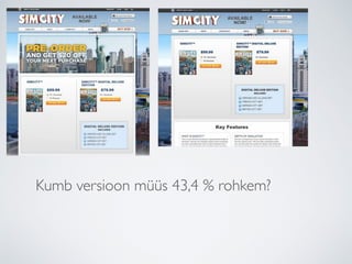 Kumb versioon müüs 43,4 % rohkem?
 