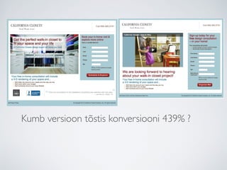 Kumb versioon tõstis konversiooni 439% ?
 