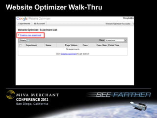 Website Optimizer Walk-Thru
 