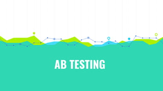 AB TESTING
 