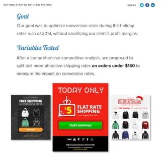 GETTING STARTED WITH A/B TESTING

SHARE

Goal
Our goal was to optimize conversion rates during the holiday
retail rush of ...