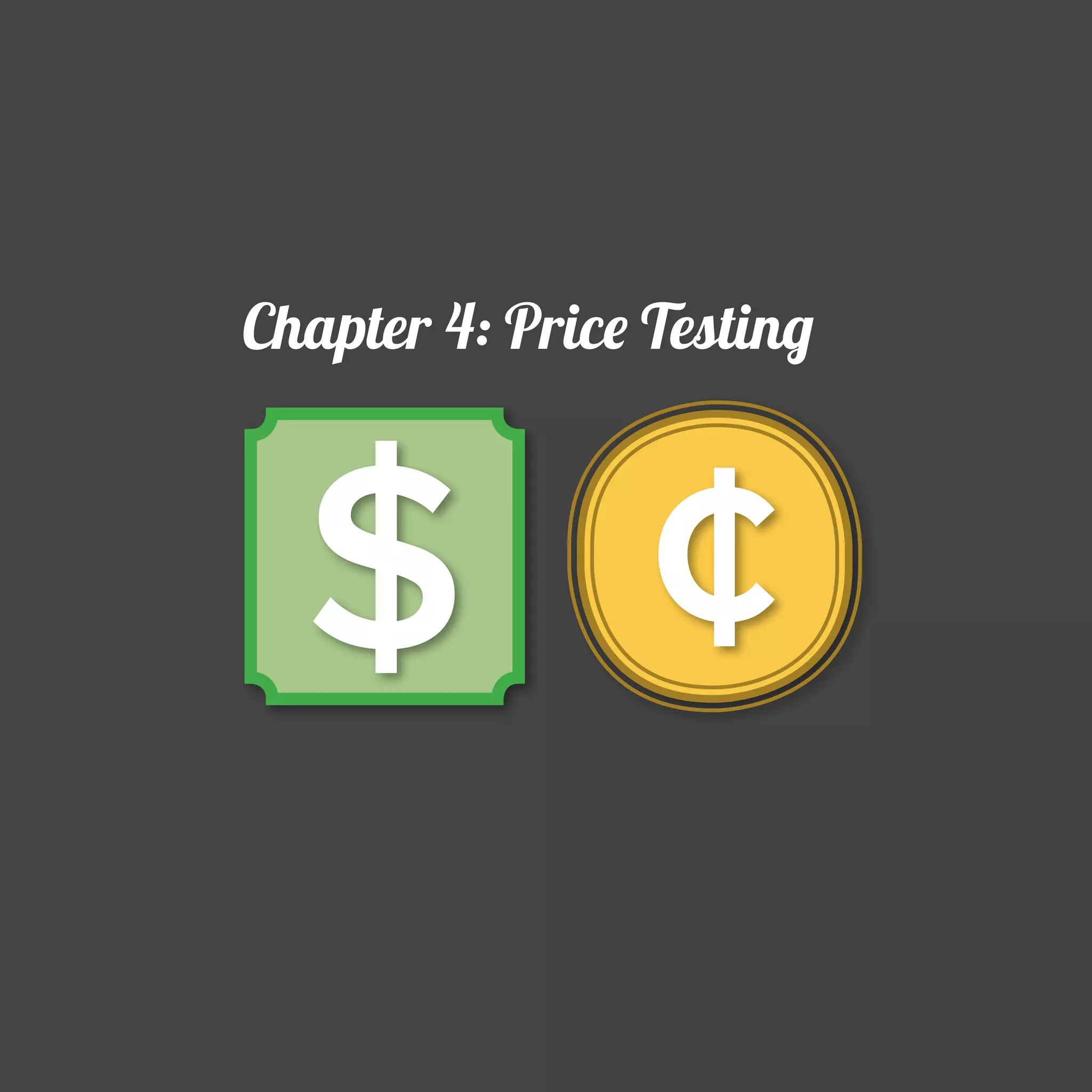 Chapter 4: Price Testing

$ ¢

 