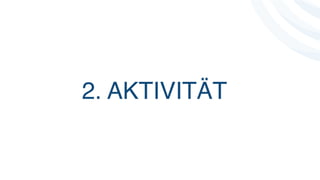 2. AKTIVITÄT 
 