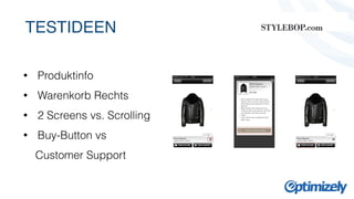 TESTIDEEN 
• Produktinfo 
• Warenkorb Rechts 
• 2 Screens vs. Scrolling 
• Buy-Button vs 
Customer Support 
! 
 
