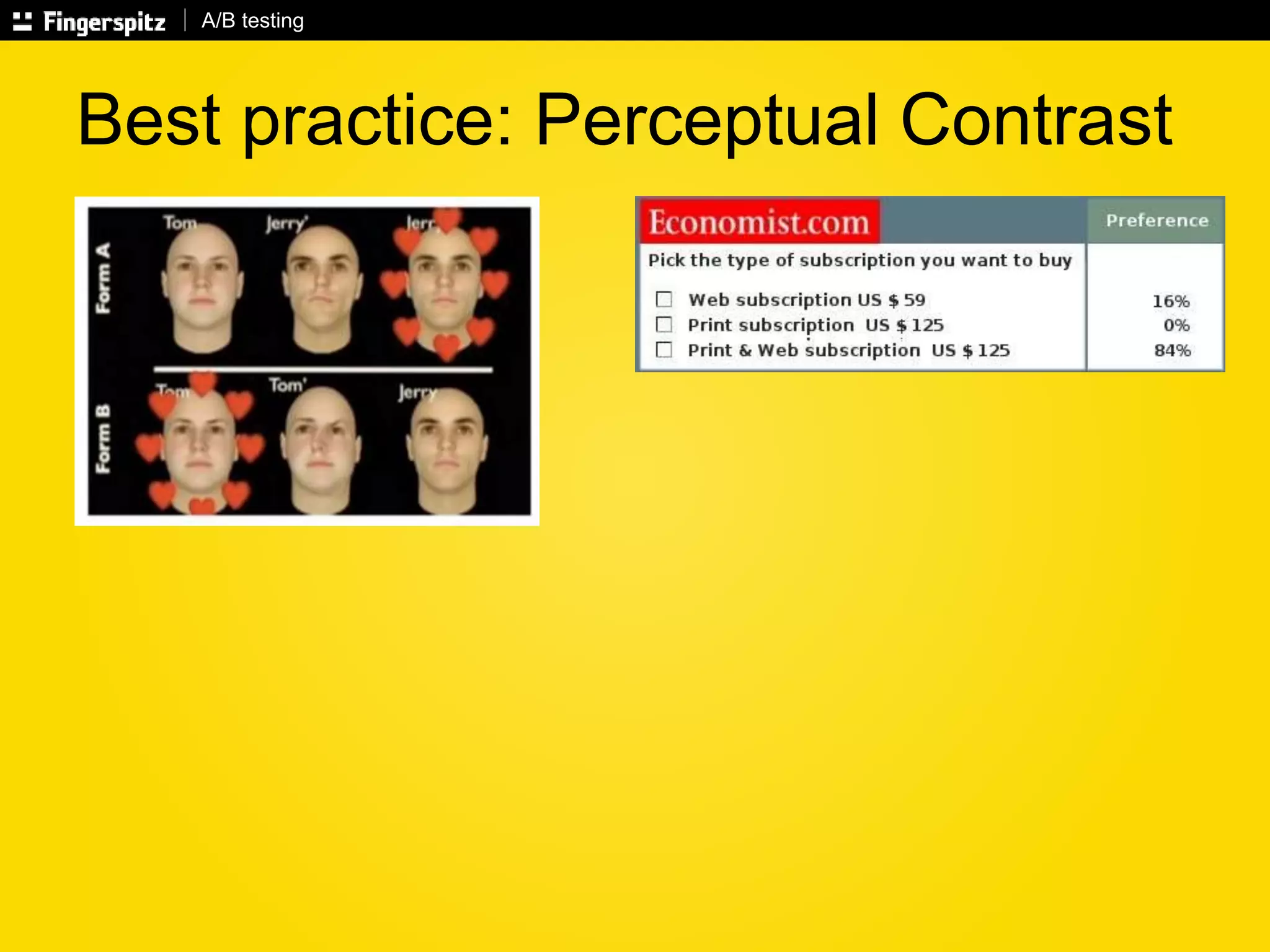 A/B testing 
Best practice: Perceptual Contrast 
 
