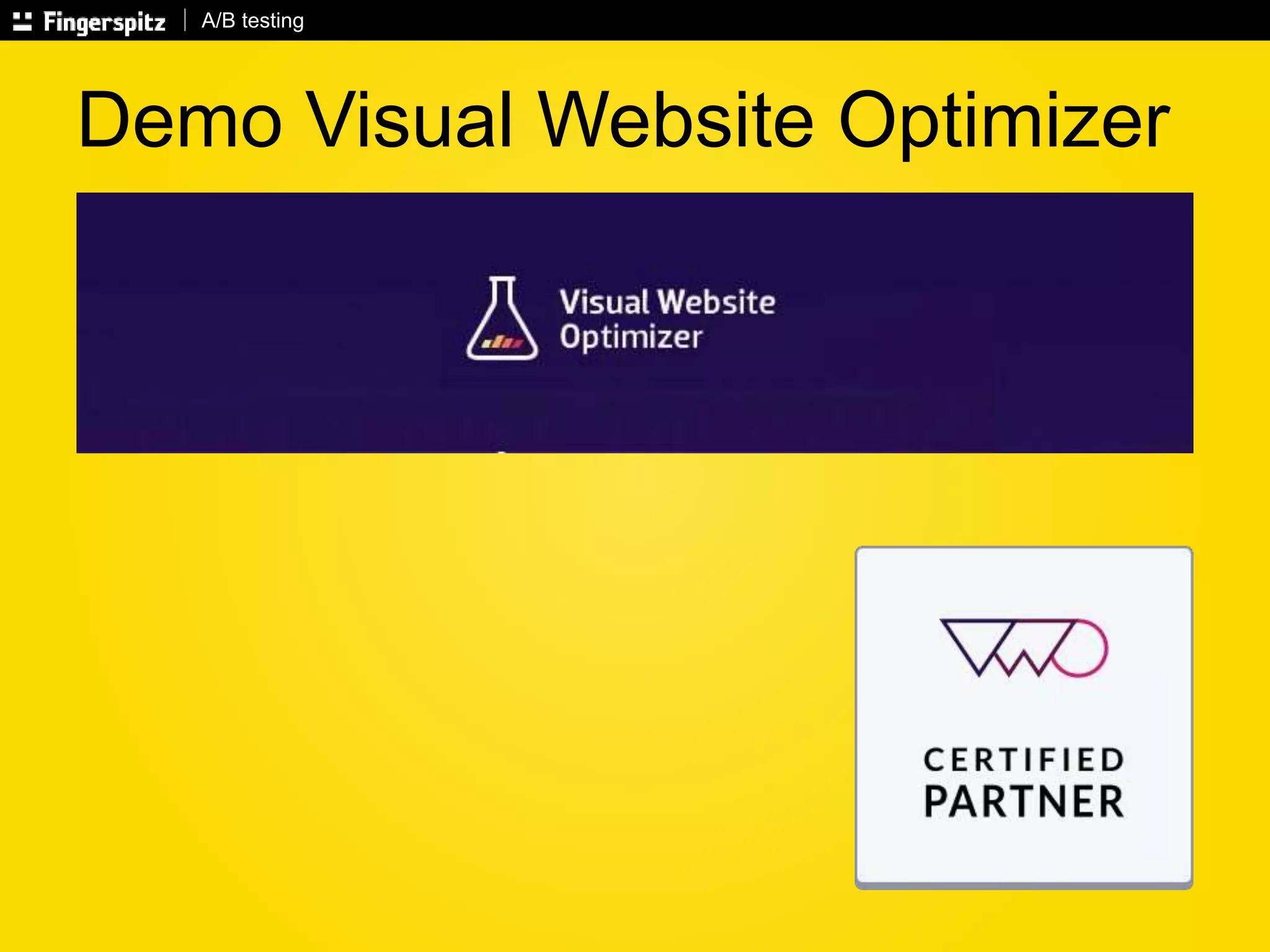 A/B testing 
Demo Visual Website Optimizer 
 
