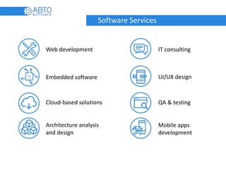 Embedded software
Web development
Mobile apps
development
Cloud-based solutions
Architecture analysis
and design
UI/UX design
QA & testing
IT consulting
Software Services
 