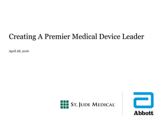 Creating A Premier Medical Device Leader
April 28, 2016
 
