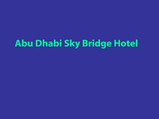 Abu Dhabi Sky Bridge Hotel 