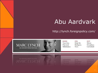Abu Aardvark
http://lynch.foreignpolicy.com/




                              1
 