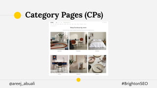 @areej_abuali #BrightonSEO
Category Pages (CPs)
 