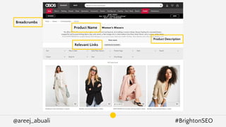 @areej_abuali #BrightonSEO
Product Name
Breadcrumbs
Relevant Links
Product Description
 