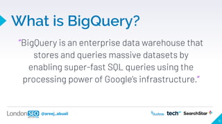 [LondonSEO 2020] BigQuery & SQL for SEOs