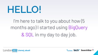 [LondonSEO 2020] BigQuery & SQL for SEOs