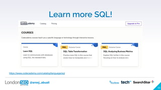 @areej_abuali
88
Learn more SQL!
https://www.codecademy.com/catalog/language/sql
 