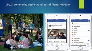 Virtual community gather hundreds of friends together
 