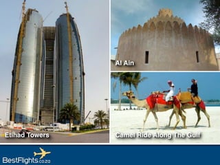 Camel Ride Along The GulfEtihad Towers
Al Ain
 