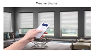 Window Shades
 