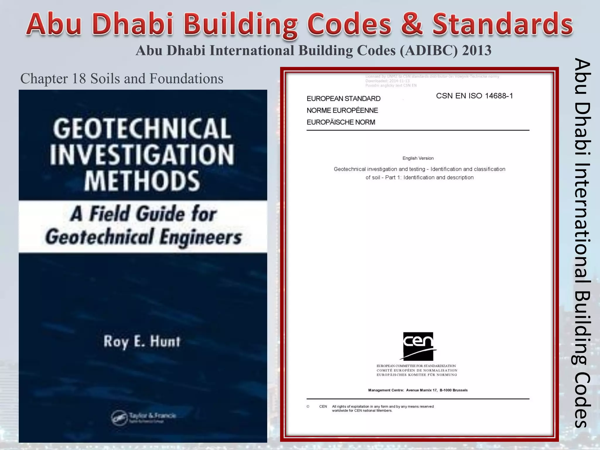 Abu Dhabi International Building Codes (ADIBC) 2013
Chapter 18 Soils and Foundations
Abu
Dhabi
International
Building
Codes
 