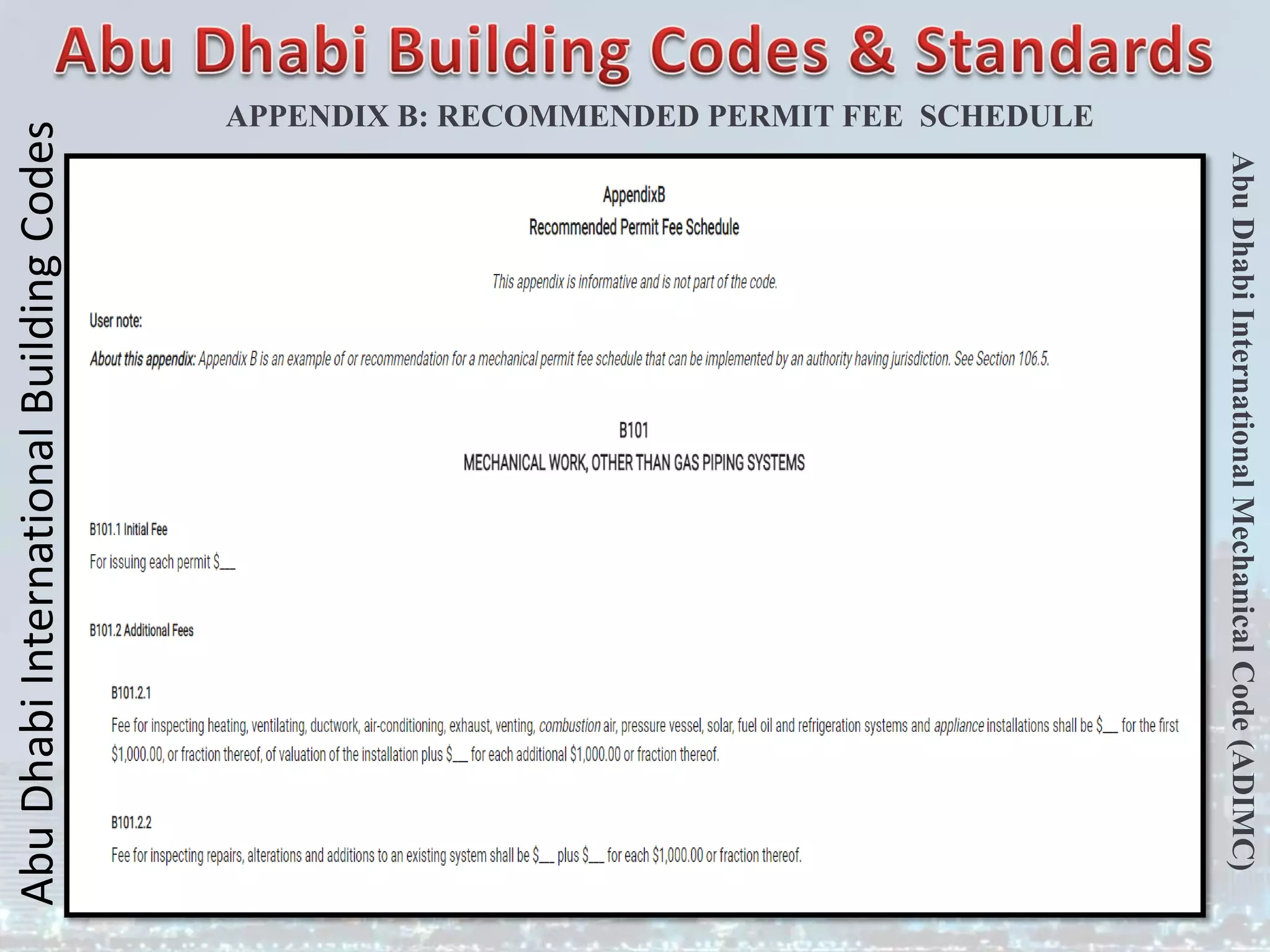 Abu
Dhabi
International
Building
Codes
Abu
Dhabi
International
Mechanical
Code
(ADIMC)
APPENDIX B: RECOMMENDED PERMIT FEE SCHEDULE
 