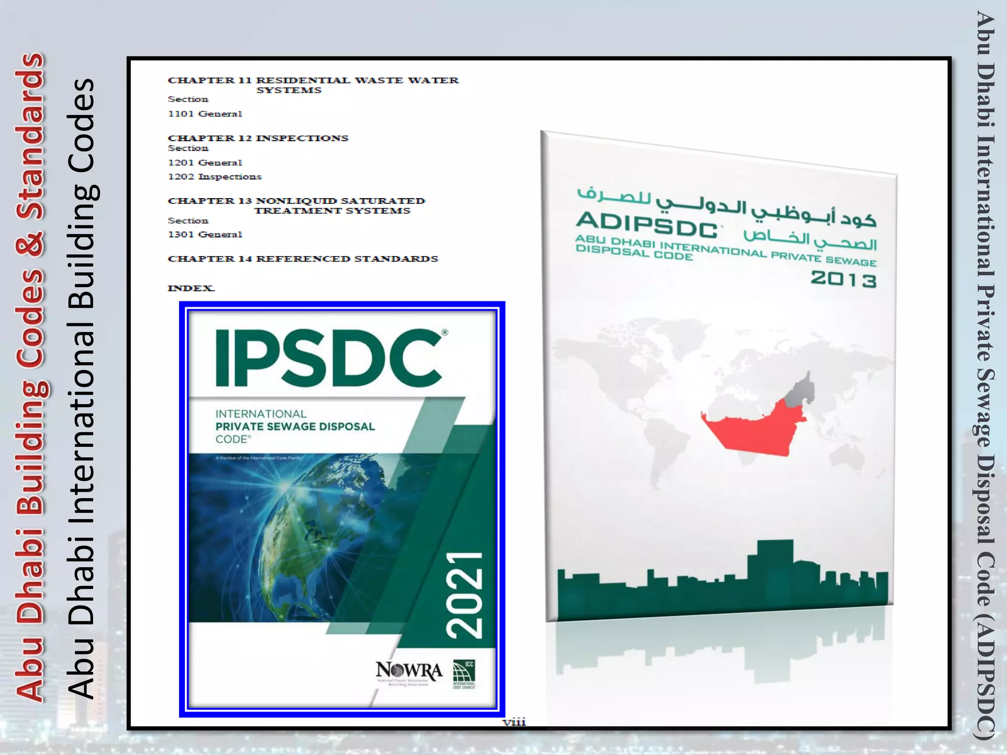 Abu
Dhabi
International
Private
Sewage
Disposal
Code
(ADIPSDC)
Abu
Dhabi
International
Building
Codes
 