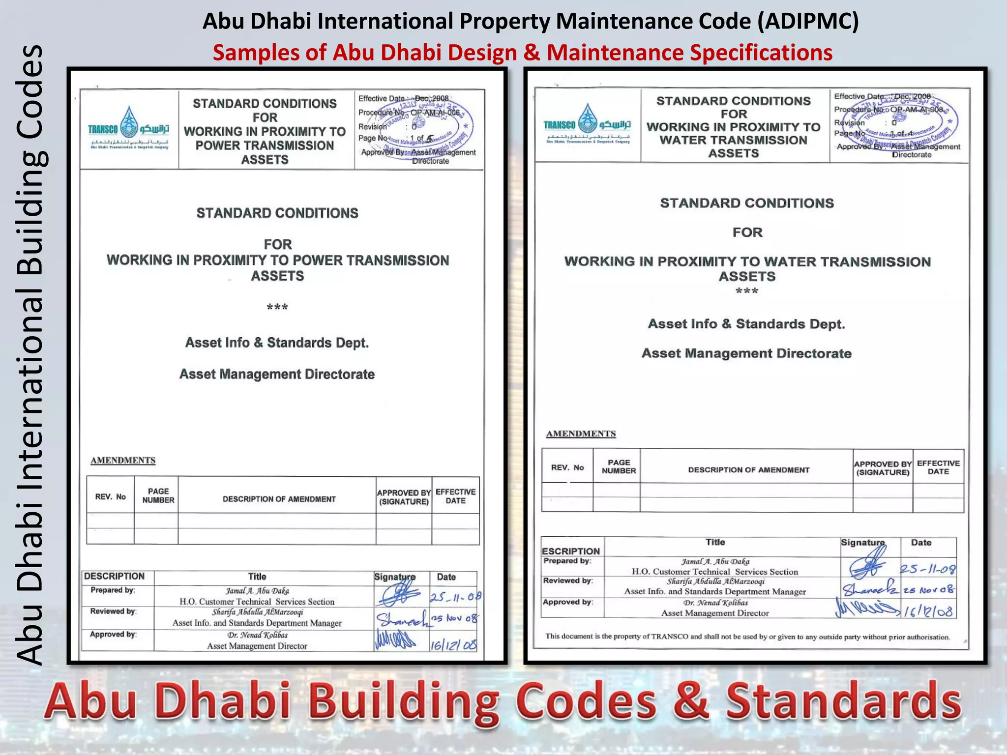 Abu
Dhabi
International
Building
Codes Abu Dhabi International Property Maintenance Code (ADIPMC)
Samples of Abu Dhabi Design & Maintenance Specifications
 