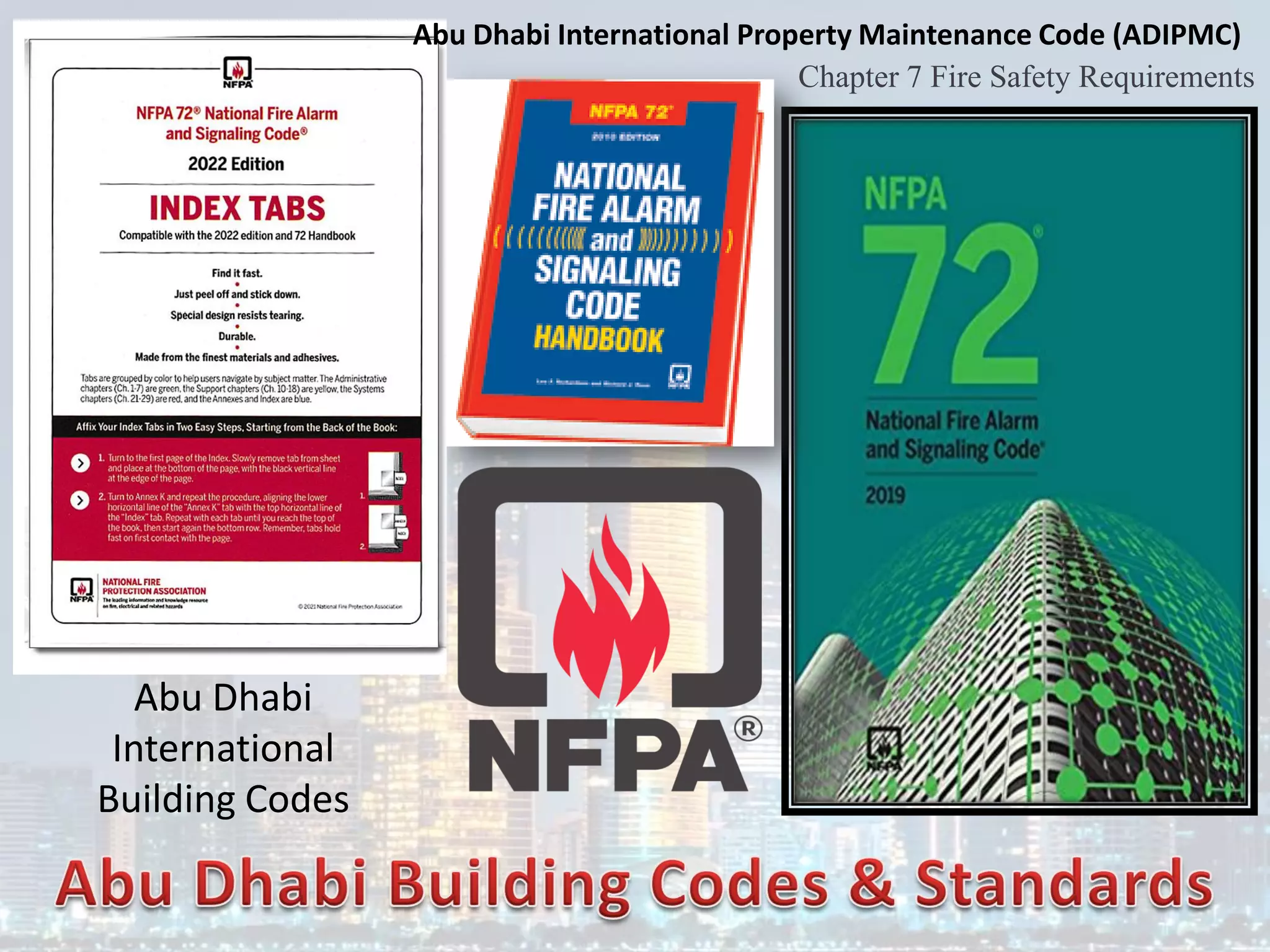 Abu Dhabi
International
Building Codes
Chapter 7 Fire Safety Requirements
Abu Dhabi International Property Maintenance Code (ADIPMC)
 